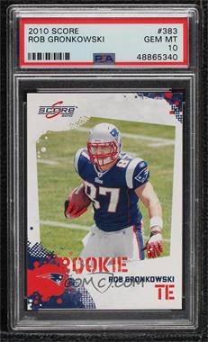 2010 Score - [Base] #383 - Rob Gronkowski [PSA 10 GEM MT]