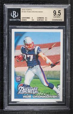 2010 Topps - [Base] #148.1 - Rob Gronkowski (Ball in Right Arm) [BGS 9.5 GEM MINT]