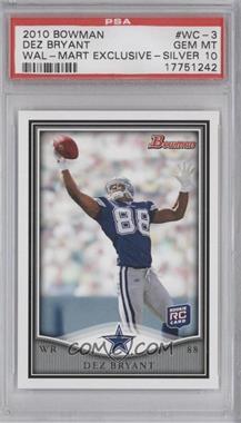 2010 Topps - Bowman Rookies - Wal-Mart Silver #WC-3 - Dez Bryant [PSA 10 GEM MT]