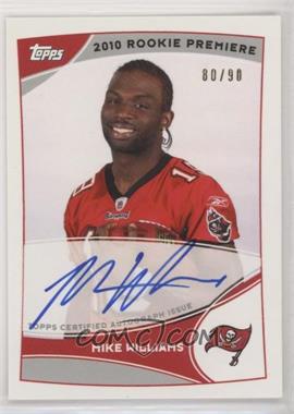 2010 Topps - NFL Rookie Premiere Autographs #RPA-MW - Mike Williams /90