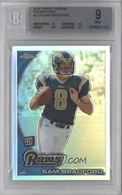 2010 Topps Chrome - [Base] - Refractor #C150 - Sam Bradford [BGS 9 MINT]