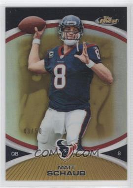 2010 Topps Finest - [Base] - Gold Refractor #21 - Matt Schaub /50