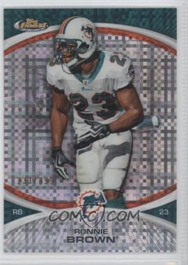 2010 Topps Finest - [Base] - X-Fractor #107 - Ronnie Brown /399