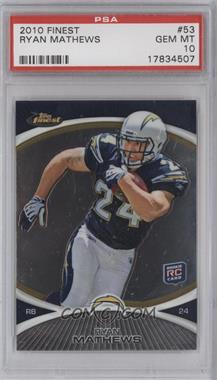 2010 Topps Finest - [Base] #53 - Ryan Mathews [PSA 10 GEM MT]