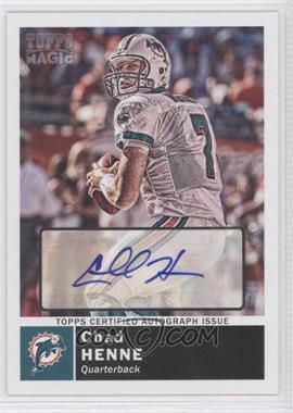 2010 Topps Magic - [Base] - Autographs #38 - Chad Henne