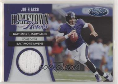 2011 Certified - Hometown Heroes - Materials #19 - Joe Flacco /250