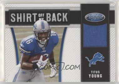 2011 Certified - Shirt Off My Back #34 - Titus Young /250