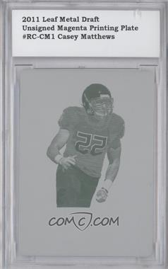 2011 Leaf Metal Draft - [Base] - Printing Plate Magenta Unsigned #RC-CM1 - Casey Matthews /1 [Encased]