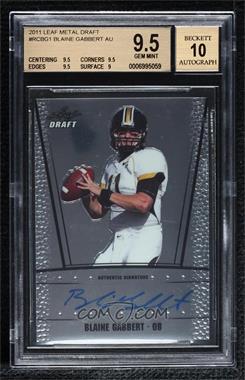 2011 Leaf Metal Draft - [Base] #RC-BG1 - Blaine Gabbert [BGS 9.5 GEM MINT]