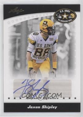 2011 Leaf U.S. Army All-American Bowl - [Base] #BA-JS2 - Jaxon Shipley