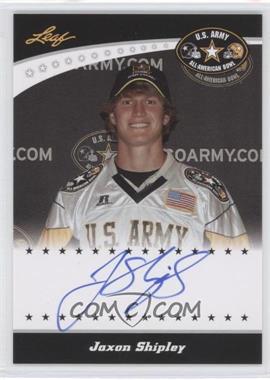 2011 Leaf U.S. Army All-American Bowl - Selection Tour Autographs #TA-JS1 - Jaxon Shipley