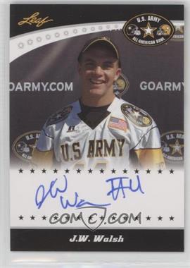 2011 Leaf U.S. Army All-American Bowl - Selection Tour Autographs #TA-JWW - J.W. Walsh