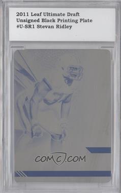 2011 Leaf Ultimate Draft - [Base] - Metal Printing Plate Black #U-SR1 - Stevan Ridley /1 [Encased]