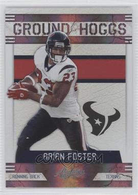 2011 Panini Absolute Memorabilia - Ground Hoggs - Spectrum #25 - Arian Foster /100