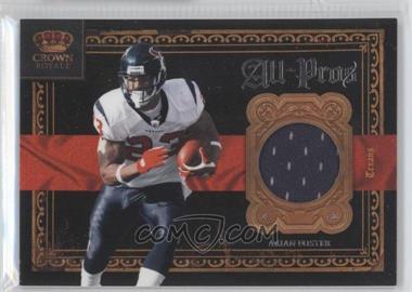 2011 Panini Crown Royale - All-Pros - Materials #1 - Arian Foster /99