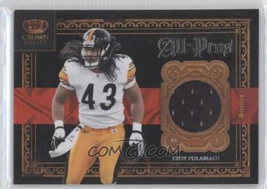 2011 Panini Crown Royale - All-Pros - Materials #17 - Troy Polamalu /99