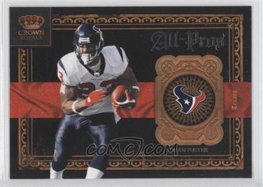 2011 Panini Crown Royale - All-Pros #1 - Arian Foster