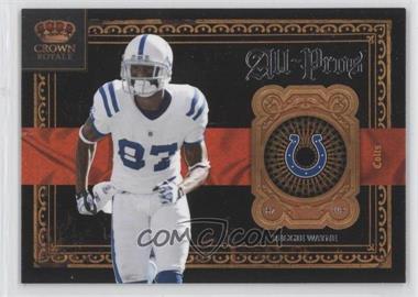 2011 Panini Crown Royale - All-Pros #4 - Reggie Wayne