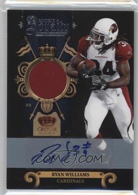 2011 Panini Crown Royale - Rookie Royalty - Materials Signatures #2 - Ryan Williams /100