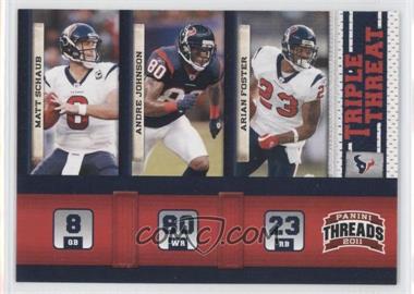 2011 Panini Threads - Triple Threat #10 - Matt Schaub, Andre Johnson, Arian Foster