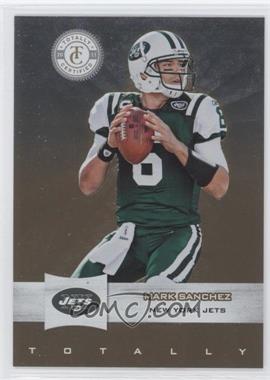 2011 Panini Totally Certified - [Base] - Totally Gold #7 - Mark Sanchez /25