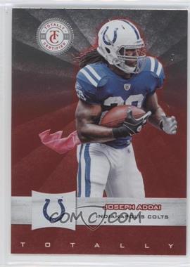 2011 Panini Totally Certified - [Base] - Totally Red #37 - Joseph Addai