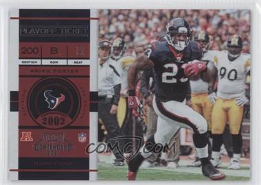 2011 Playoff Contenders - [Base] - Playoff Ticket #28 - Arian Foster /99