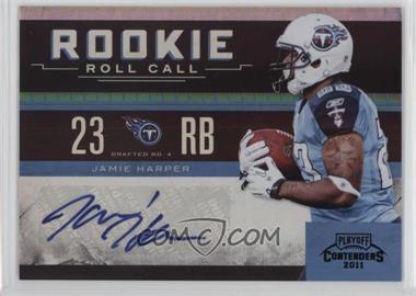 2011 Playoff Contenders - Rookie Roll Call - Black Autographs #8 - Jamie Harper /10