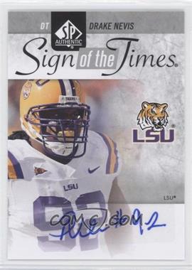 2011 SP Authentic - Sign of the Times #ST-DN - Drake Nevis