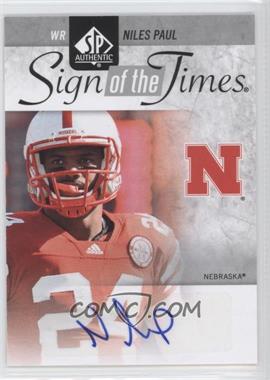 2011 SP Authentic - Sign of the Times #ST-NP - Niles Paul