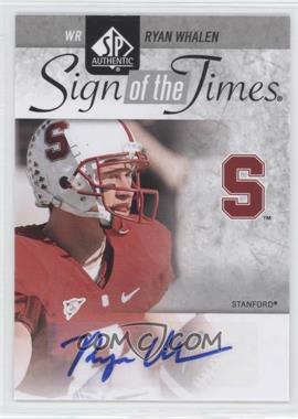 2011 SP Authentic - Sign of the Times #ST-RW - Ryan Whalen