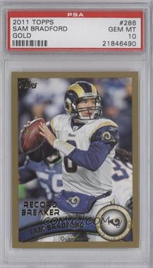 2011 Topps - [Base] - Gold #286 - Sam Bradford /2011 [PSA 10 GEM MT]