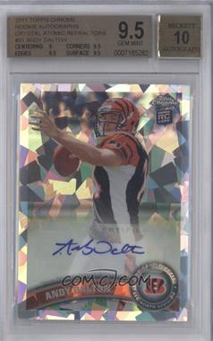 2011 Topps Chrome - [Base] - Crystal Atomic Refractor Rookie Autograph #51 - Andy Dalton /50 [BGS 9.5 GEM MINT]