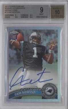 2011 Topps Chrome - [Base] - Refractor Rookie Autograph #1 - Cam Newton /99 [BGS 9 MINT]