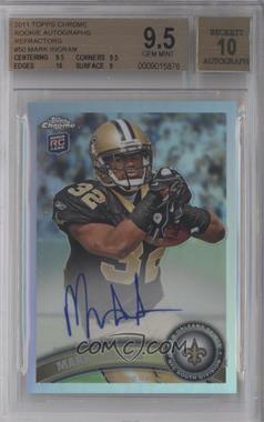 2011 Topps Chrome - [Base] - Refractor Rookie Autograph #50 - Mark Ingram /99 [BGS 9.5 GEM MINT]