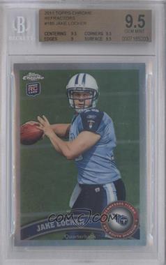 2011 Topps Chrome - [Base] - Refractor #185 - Jake Locker [BGS 9.5 GEM MINT]