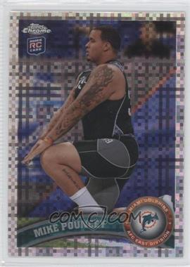 2011 Topps Chrome - [Base] - X-Fractor #66 - Mike Pouncey