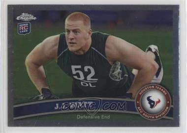 2011 Topps Chrome - [Base] #104 - J.J. Watt [EX to NM]