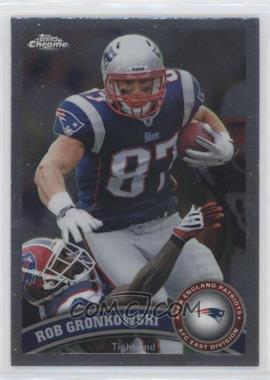 2011 Topps Chrome - [Base] #132 - Rob Gronkowski