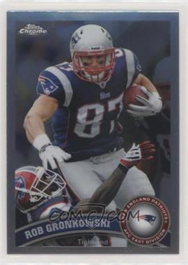 2011 Topps Chrome - [Base] #132 - Rob Gronkowski