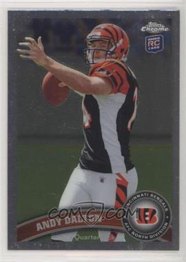 2011 Topps Chrome - [Base] #51.1 - Andy Dalton (Ball in Right Hand) [EX to NM]