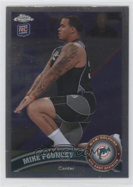 2011 Topps Chrome - [Base] #66 - Mike Pouncey