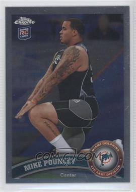 2011 Topps Chrome - [Base] #66 - Mike Pouncey