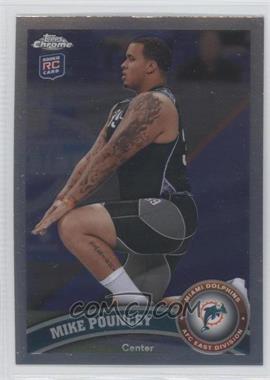 2011 Topps Chrome - [Base] #66 - Mike Pouncey