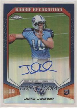 2011 Topps Chrome - Rookie Recognition Autographs #RRA-JL - Jake Locker