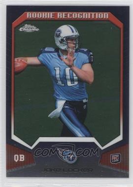 2011 Topps Chrome - Rookie Recognition #RR-JL - Jake Locker