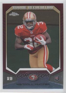 2011 Topps Chrome - Rookie Recognition #RR-KH - Kendall Hunter