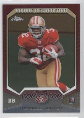 2011 Topps Chrome - Rookie Recognition #RR-KH - Kendall Hunter