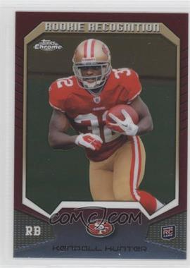 2011 Topps Chrome - Rookie Recognition #RR-KH - Kendall Hunter