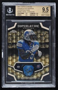 2011 Topps Chrome - Superlative Rookies - Superfractor #SR-ML - Mikel Leshoure /1 [BGS 9.5 GEM MINT]